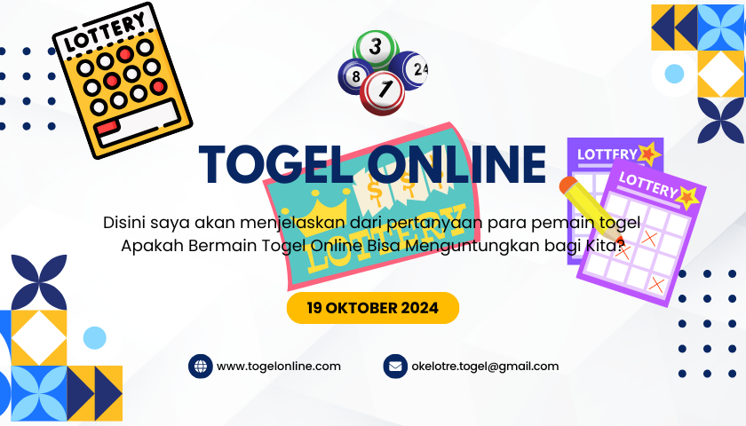 Apakah Bermain Togel Online Bisa Menguntungkan bagi Kita?